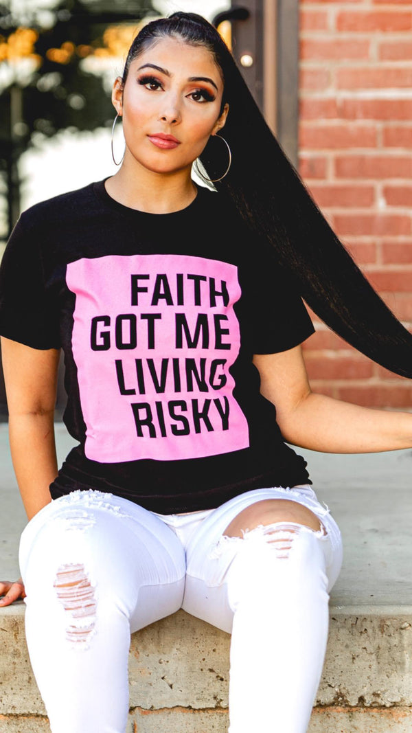 Faith Got Me Living Risky  Pink