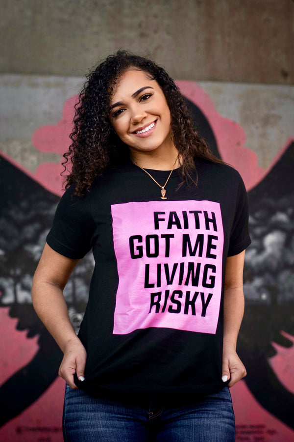 Faith Got Me Living Risky  Pink