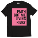 Faith Got Me Living Risky  Pink